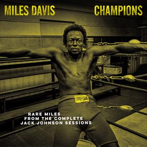 CD Shop - DAVIS, MILES CHAMPIONS THE COMPLETE JACK JOHNSON SESSIONS / RSD 21 / YELLOW -COLOURED-