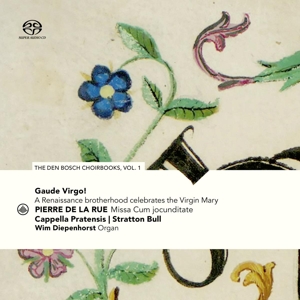 CD Shop - CAPPELLA PRATENSIS / STRATTON BULL Gaude Virgo! a Renaissance Brotherhood Celebrates the Virgin Mary - the Den Bosch Choirbooks Vol.1