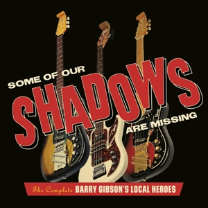 CD Shop - GIBSON, BARRY -LOCAL HERO SOME OF OUR SHADOWS ARE MISSING