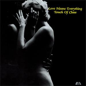 CD Shop - TOUCH OF CLASS LOVE MEANS EVERYTHING