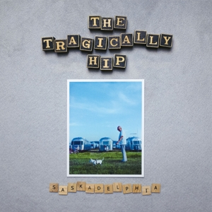 CD Shop - TRAGICALLY HIP SASKADELPHIA