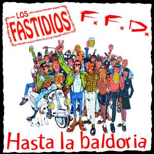 CD Shop - LOS FASTIDIOS/F.F.D. HASTA LA BALDORIA