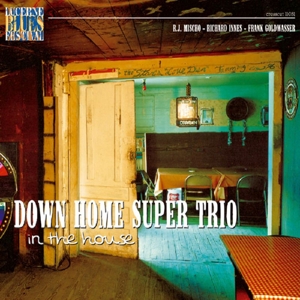CD Shop - DOWN HOME SUPER TRIO IN THE HOUSE-LIVE AT LUCE