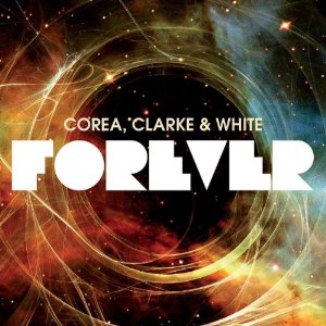 CD Shop - COREA, CLARKE & WHITE FOREVER