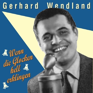 CD Shop - WENDLAND, GERHARD WENN DIE GLOCKEN HELL ERK