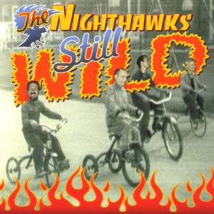 CD Shop - NIGHTHAWKS STILL WILD