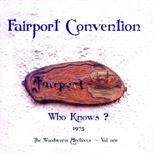CD Shop - FAIRPORT CONVENTION WHO KNOWS?