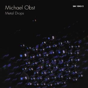 CD Shop - OBST, MICHAEL METAL DROPS