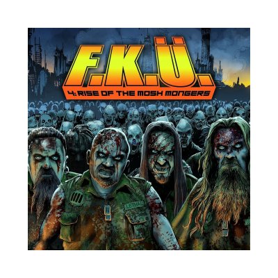 CD Shop - F.K.U. 4:RISE OF THE MOSH MONGERS