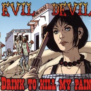 CD Shop - EVIL DEVIL DRINK TO KILL MY PAIN