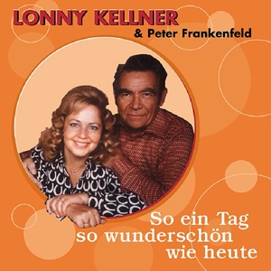 CD Shop - KELLNER, LONNY/PETER FRAN SO EIN TAG SO WUNDERSCHON