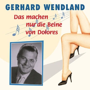 CD Shop - WENDLAND, GERHARD DAS MADCHEN NUR DIE BEINE