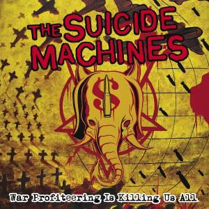 CD Shop - SUICIDE MACHINES WAR PROFITEERING IS KILLI