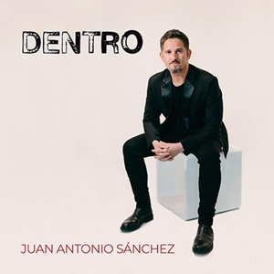 CD Shop - SANCHEZ, JUAN ANTONIO DENTRO