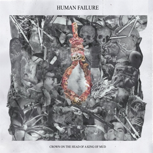 CD Shop - HUMAN FAILURE CROWN ON THE HEAD OF A KING OF MUD