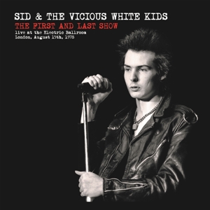 CD Shop - SID & THE VICIOUS WHITE K FIRST AND LAST SHOW