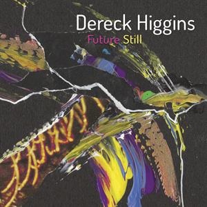 CD Shop - HIGGINS, DERECK FUTURE STILL