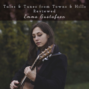CD Shop - GUSTAFSON, EMMA TALES & TUNES FROM TOWNS & HILLS REVIEWED