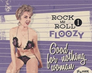 CD Shop - V/A ROCK AND ROLL FLOOZY 1 - GOOD FOR NOTHING WOMAN