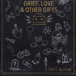 CD Shop - BLEVINS, CHRIS & CHLOE BE GRIEF, LOVE AND OTHER GIFTS