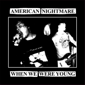 CD Shop - AMERICAN NIGHTMARE 7-WHEN WE WERE YOUNG