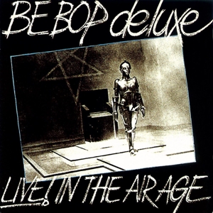 CD Shop - BE BOP DELUXE LIVE! IN THE AIR AGE