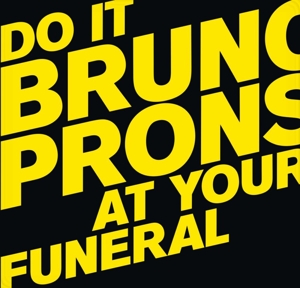 CD Shop - PRONSATO, BRUNO DO IT AT YOUR FUNERAL