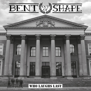 CD Shop - BENT OUT OF SHAPE 7-WHO LAUGHS LAST