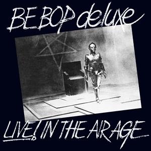 CD Shop - BE BOP DELUXE LIVE! IN THE AIR AGE