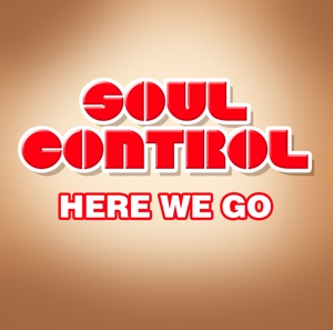 CD Shop - SOUL CONTROL HERE WE GO