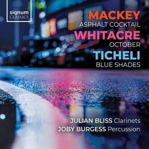 CD Shop - BLISS, JULIAN MACKEY: ASPHALT COCKTAIL / WHITACRE: OCTOBER / TICHELI:
