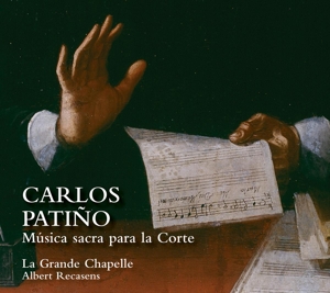 CD Shop - LA GRANDE CHAPELLE / ALBE CARLOS PATINO: MUSICA SACRA PARA LA CORTE