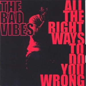 CD Shop - BAD VIBES ALL THE RIGHT WAYS TO DO YOU WRONG
