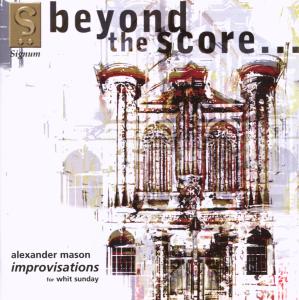 CD Shop - MASON, ALEXANDER BEYOND THE SCORE.../IMPRO