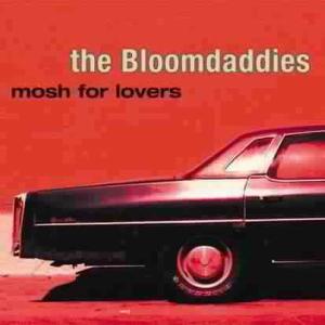 CD Shop - BLOOMDADDIES MOSH FOR LOVERS