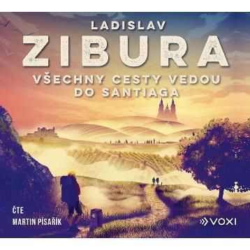 CD Shop - ZIBURA LADISLAV / PISARIK MARTIN VSECHNY CESTY VEDOU DO SANTIAGA (MP3-CD)