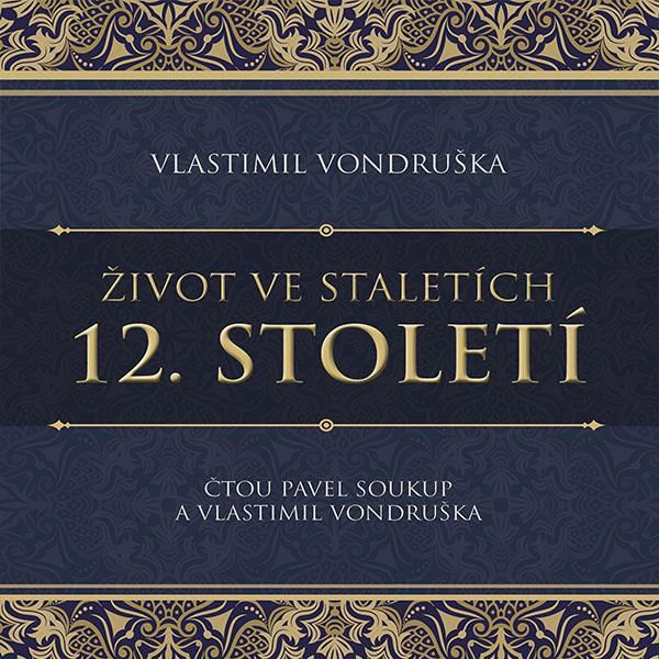 CD Shop - SOUKUP PAVEL, VLASTIMIL VONDRUSKA VONDRUSKA: ZIVOT VE STALETICH. 12. STOLETI (MP3-CD)