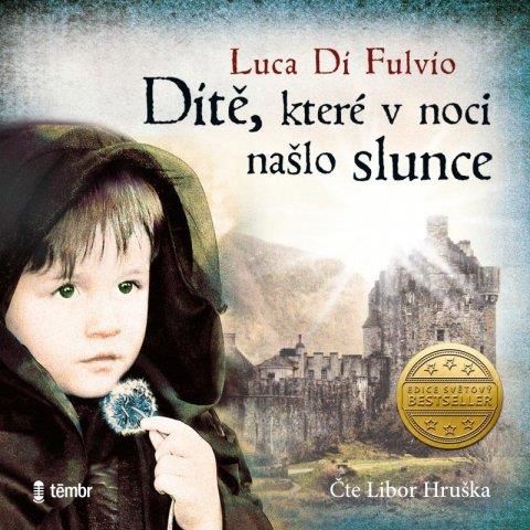 CD Shop - HRUSKA LIBOR / DI LUCA FULVIO DITE, KTERE V NOCI NASLO SLUNCE (MP3-CD)