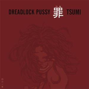 CD Shop - DREADLOCK PUSSY TSUMI