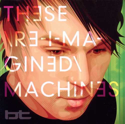 CD Shop - BT THESE RE-IMAGINED MACHINE