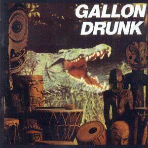 CD Shop - GALLON DRUNK YOU THE NIGHT AND THE MUS