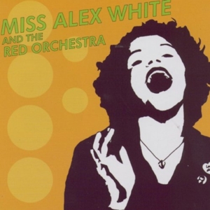 CD Shop - WHITE, ALEX -MISS- MISS ALEX WHITE & THE RED