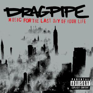 CD Shop - DRAGPIPE MUSIC FOR THE LAST DAY OF