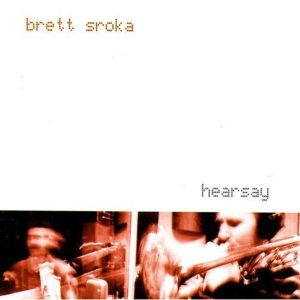CD Shop - SROKA, BRETT HEARSAY
