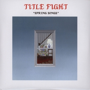 CD Shop - TITLE FIGHT 7-SPRING SONGS