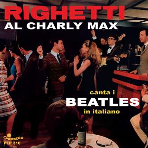 CD Shop - RIGHETTI, AUGUSTO AL CHARLY MAX CANTA I BEATLES IN ITALIANO