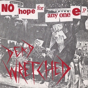 CD Shop - DEAD WRETCHED 7-NO HOPE FOR ANYONE