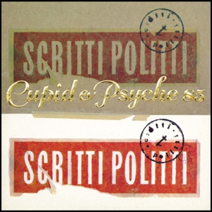 CD Shop - SCRITTI POLITTI CUPID & PSYCHE 85