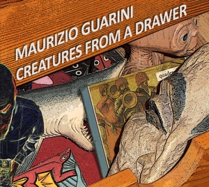 CD Shop - GUARINI, MAURIZIO CREATURES FROM A DRAWER
