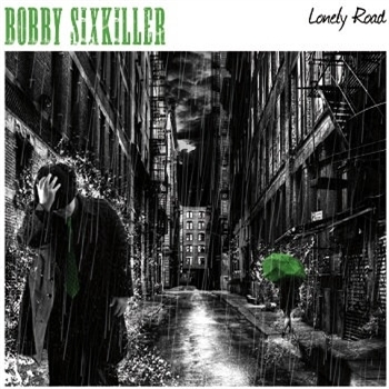 CD Shop - BOBBY SIXKILLER LONELY ROAD